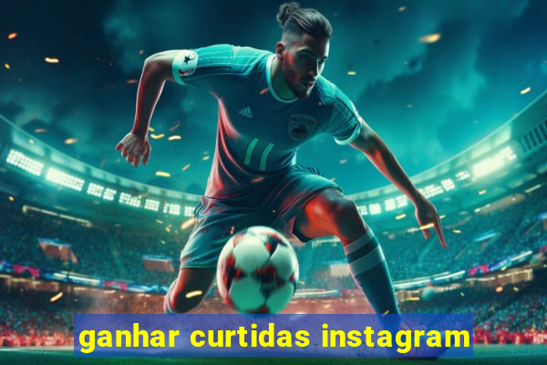 ganhar curtidas instagram